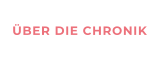 ÜBER DIE CHRONIK